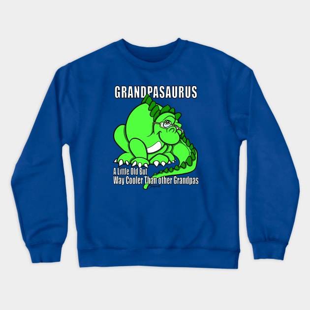 Funny GRANDPASAURUS cool grandfather Grandpa Saurus Crewneck Sweatshirt by ScottyGaaDo